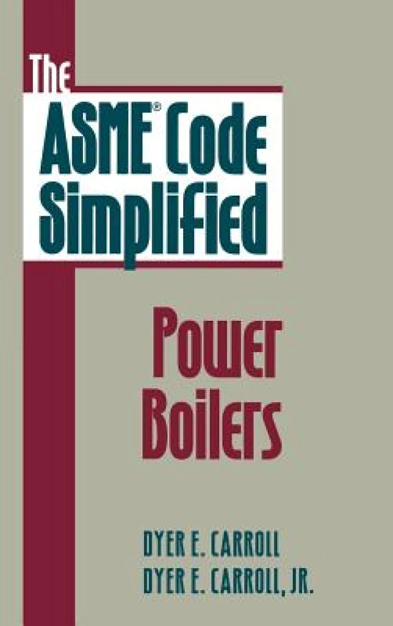 The ASME Code Simplified: Power Boilers