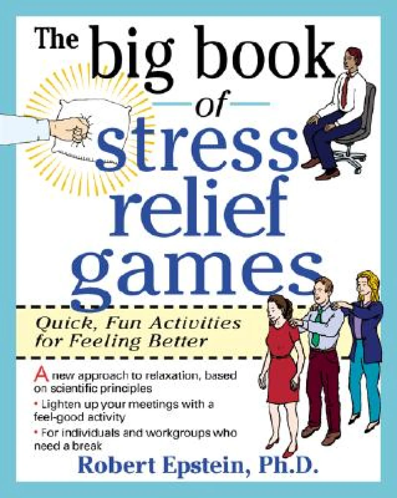 The Big Book of Stress Relief Games: Quick, Fun Activities for Feeling Better
