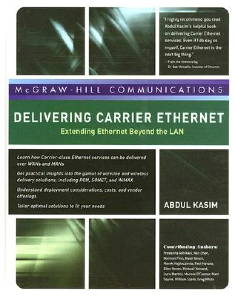 Delivering Carrier Ethernet: Extending Ethernet Beyond the LAN