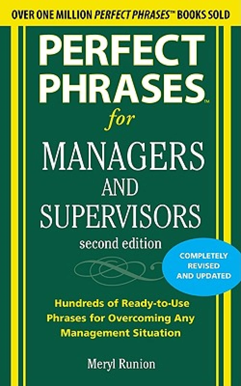 Perfect Phrases for Managers and Supervisors, Second Edition