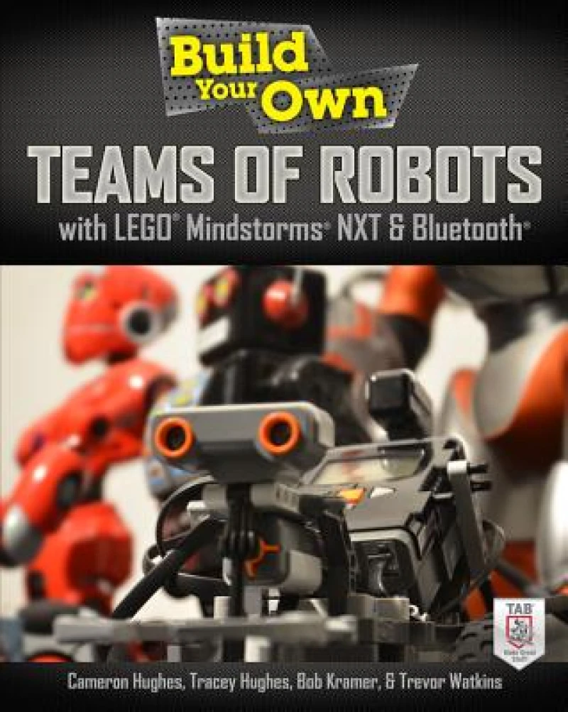 Build Your Own Teams of Robots with LEGO® Mindstorms® NXT and Bluetooth®