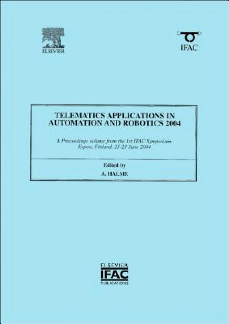 Telematics Applications in Automation and Robotics 2004