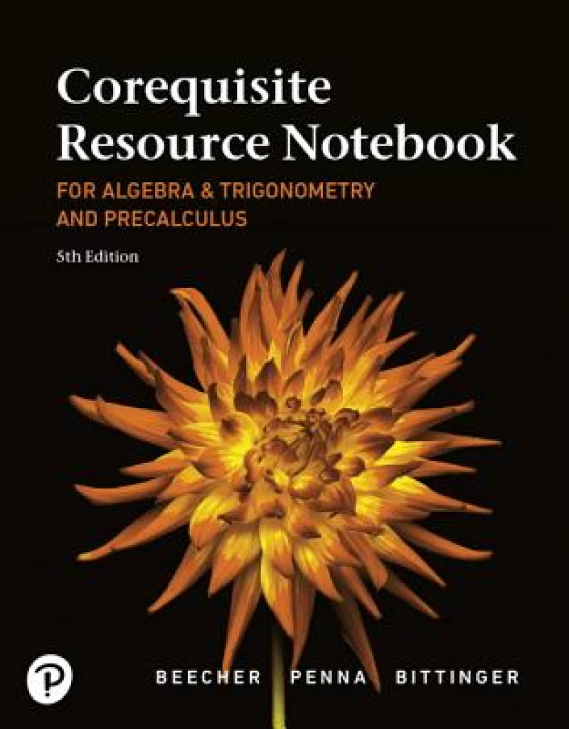 Corequisite Resource Notebook for Algebra and Trigonometry and Precalculus