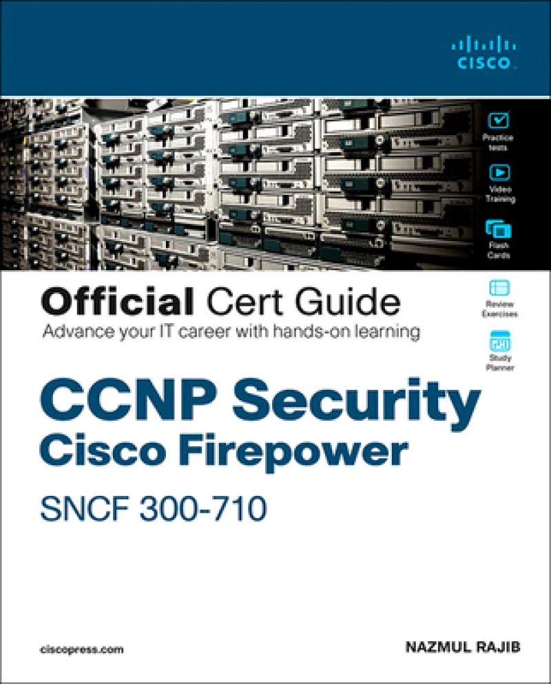 CCNP Security Cisco Secure Firewall and Intrusion Prevention System Official Cert Guide
