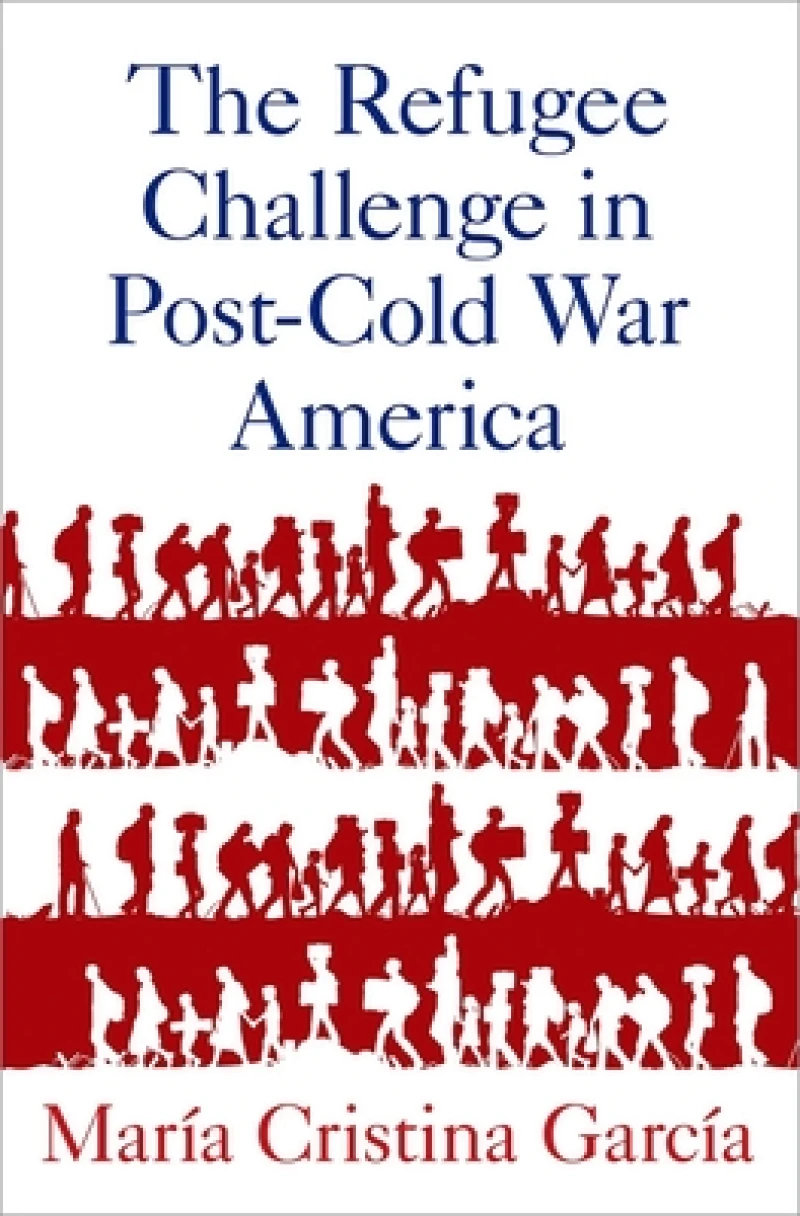 The Refugee Challenge in Post-Cold War America