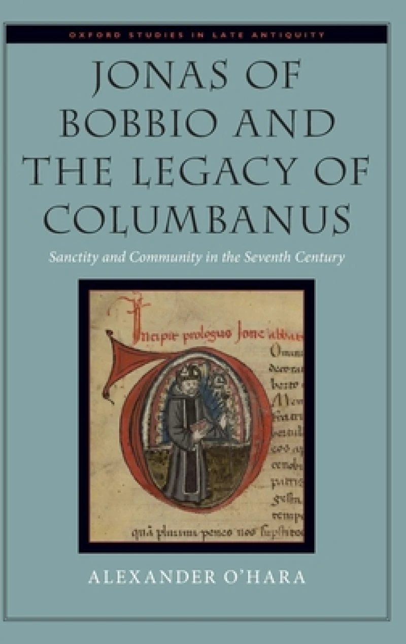 Jonas of Bobbio and the Legacy of Columbanus