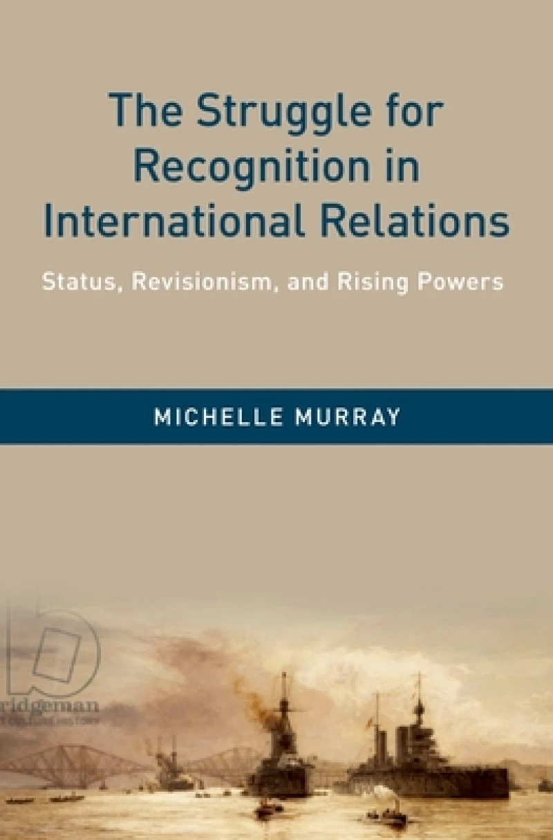 The Struggle for Recognition in International Relations