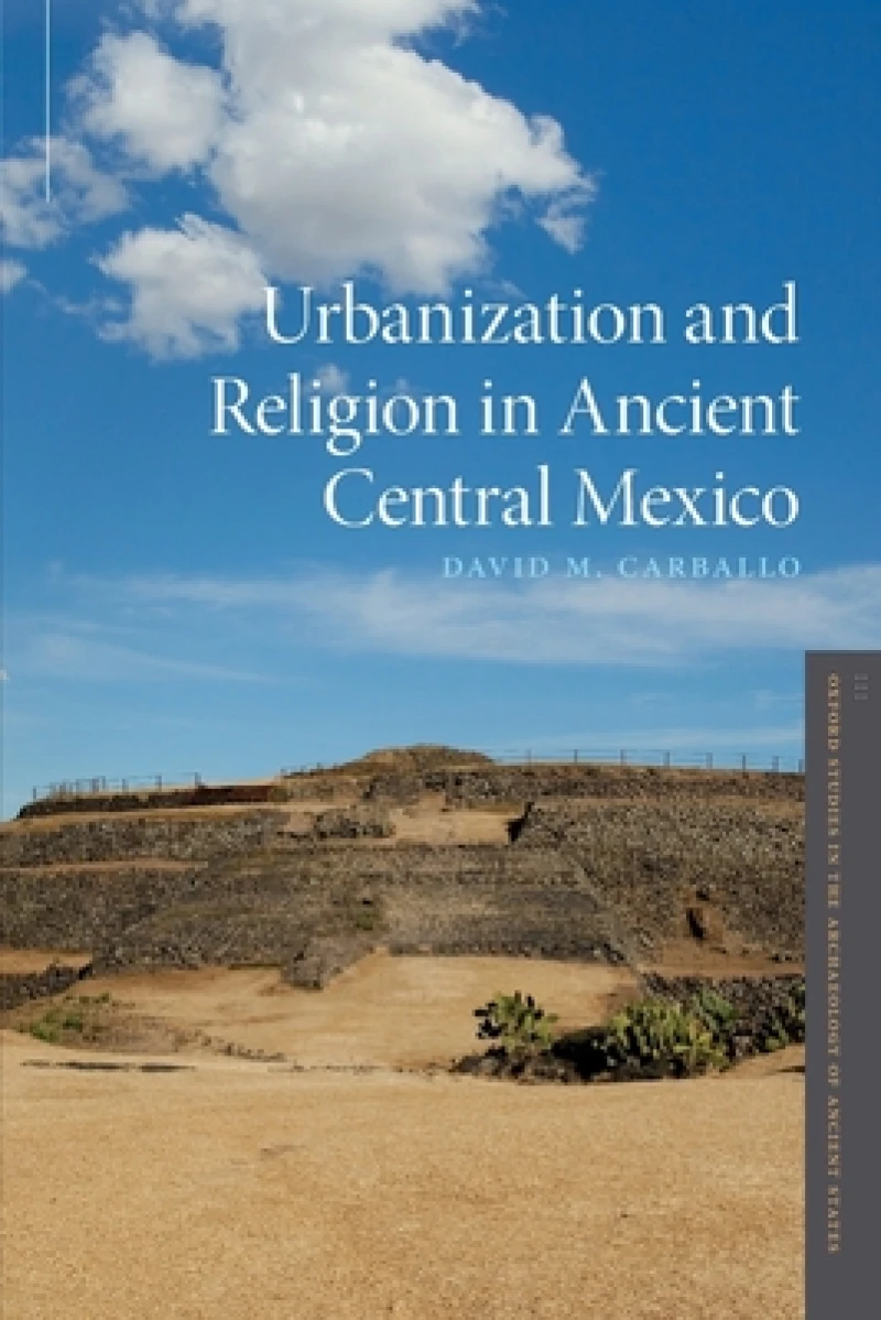 Urbanization and Religion in Ancient Central Mexico