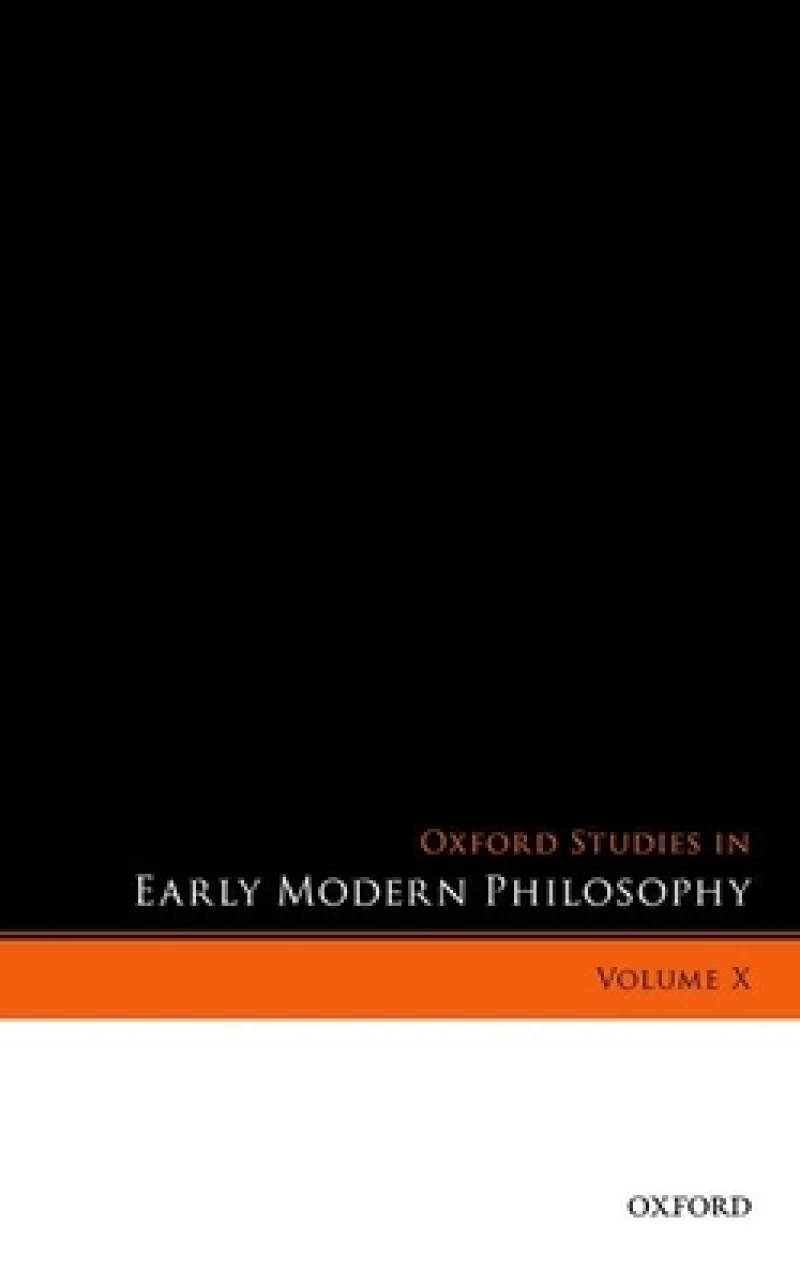 Oxford Studies in Early Modern Philosophy, Volume X