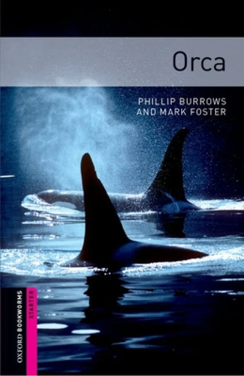 Oxford Bookworms Library: Starter: Orca