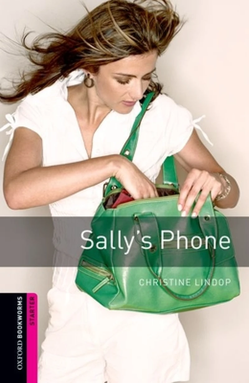 Oxford Bookworms Library: Starter: Sally's Phone