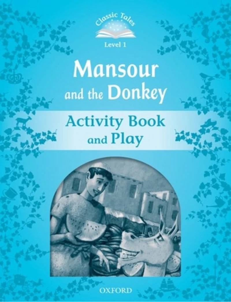 Classic Tales Second Edition: Level 2: Mansour & The Donkey Activity Book