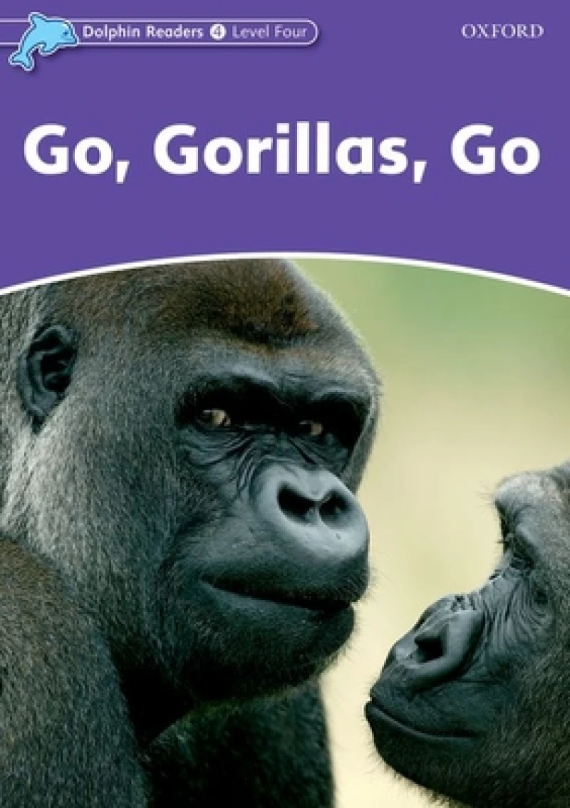 Dolphin Readers: Level 4: Go, Gorillas, Go