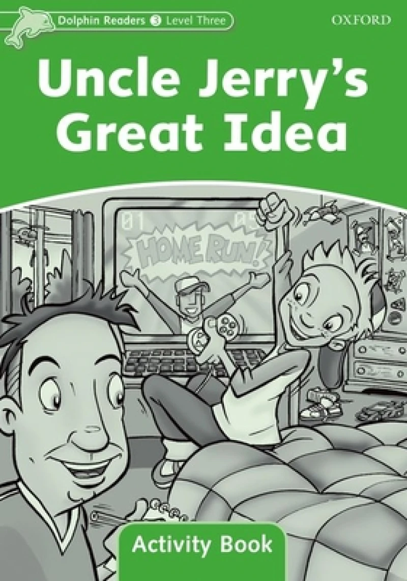 Dolphin Readers Level 3: Level 3: Uncle Jerry's Great Idea Activity Book