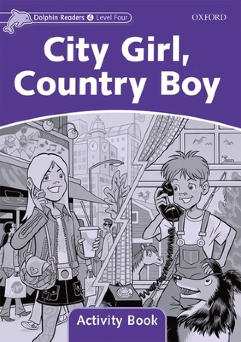 Dolphin Readers Level 4: Level 4: City Girl, Country Boy Activity Book