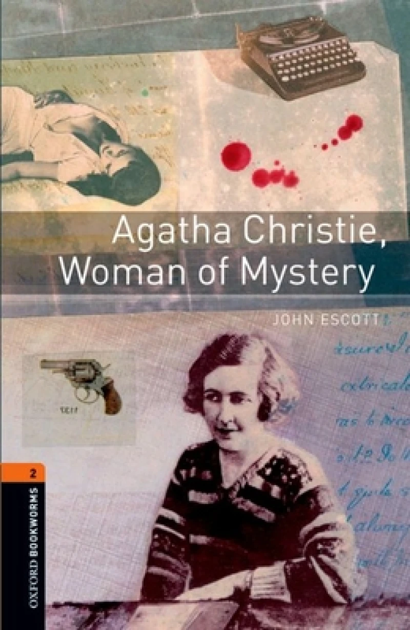 Oxford Bookworms Library: Level 1: Agatha Christie, Woman of Mystery