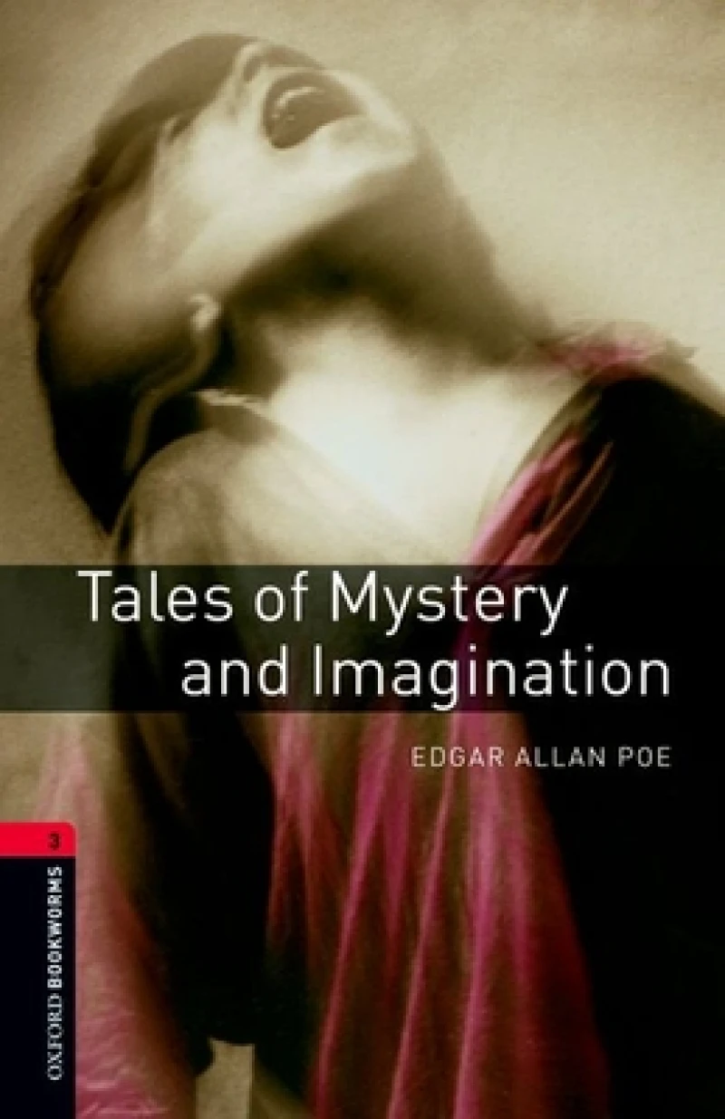 Oxford Bookworms Library: Level 3: Tales of Mystery and Imagination