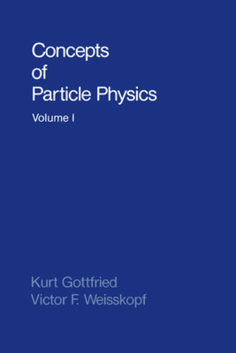 Concepts of Particle Physics: Volume II