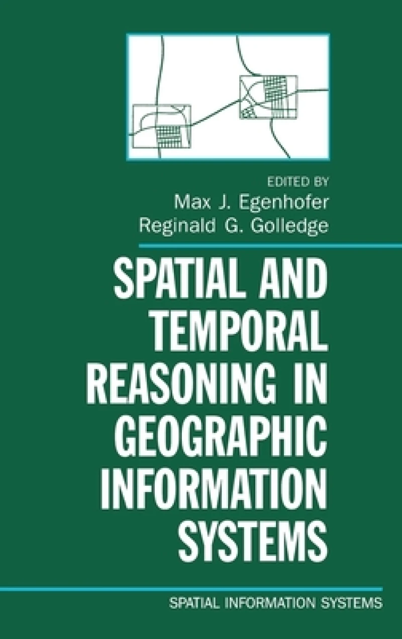 Spatial and Temporal Reasoning in Geographic Information Systems