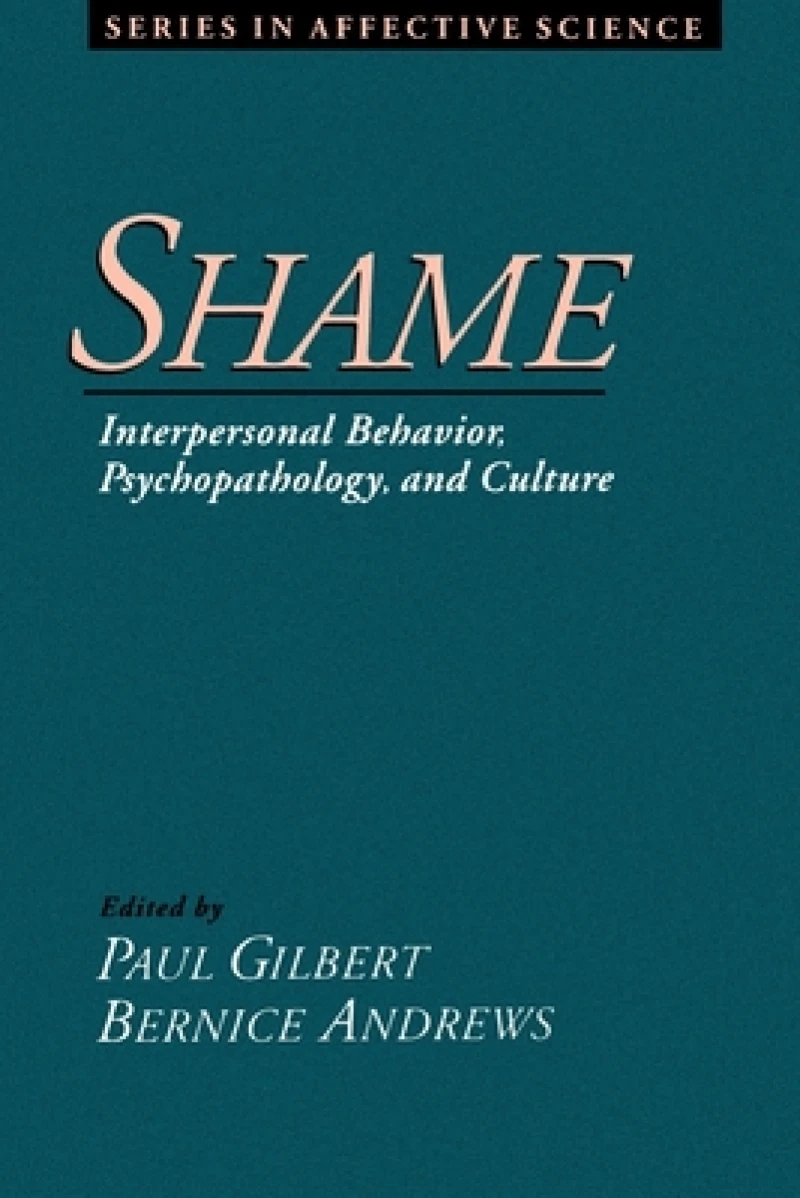 Shame: Interpersonal Behavior, Psychopathology, and Culture