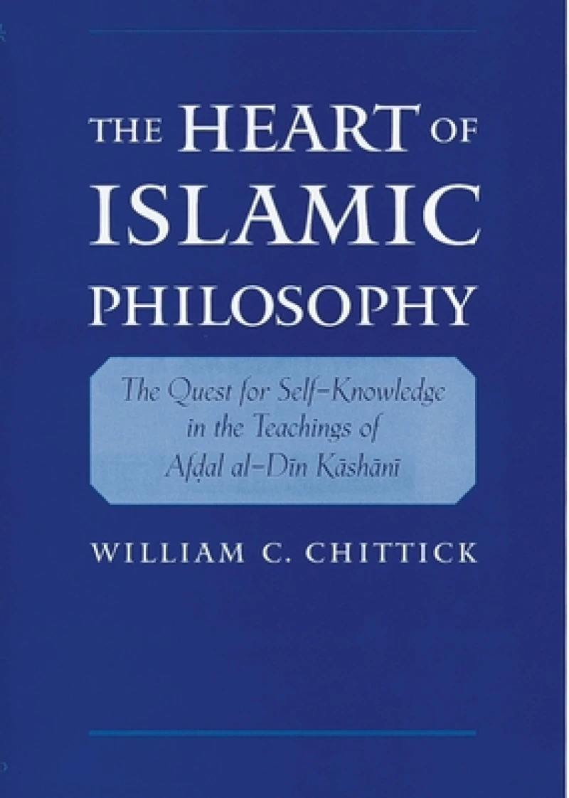 The Heart of Islamic Philosophy