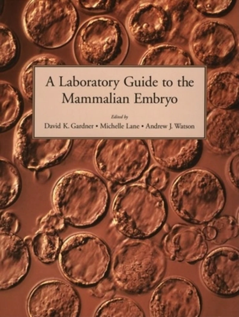 A Laboratory Guide to the Mammalian Embryo