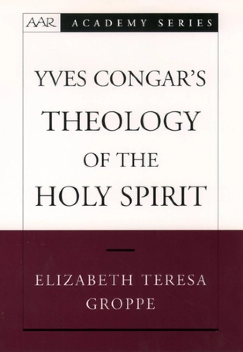 Yves Congar's Theology of the Holy Spirit