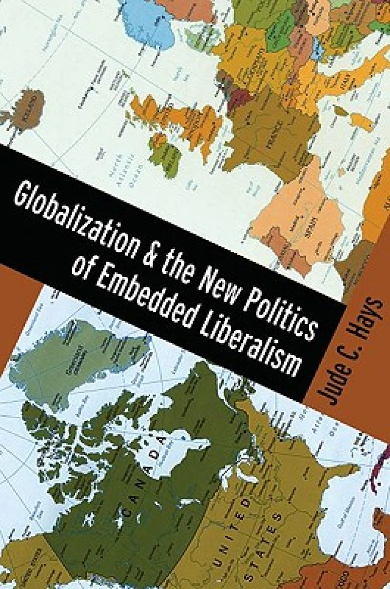 Globalization and the New Politics of Embedded Liberalism