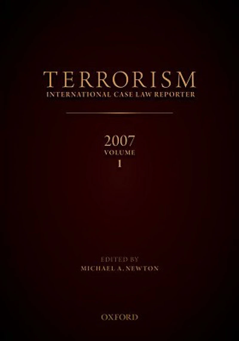Terrorism International Case Reporter Volume 1: Volume 1