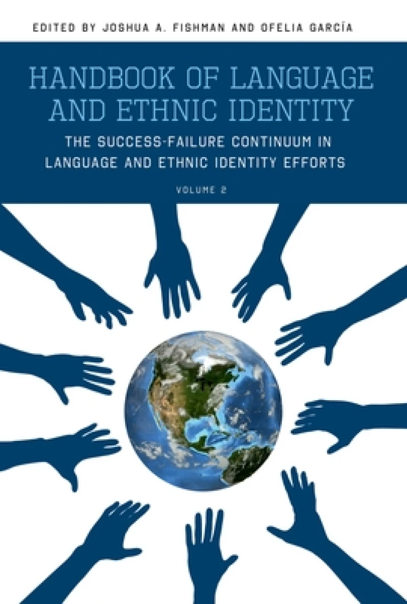 Handbook of Language and Ethnic Identity, Volume 2
