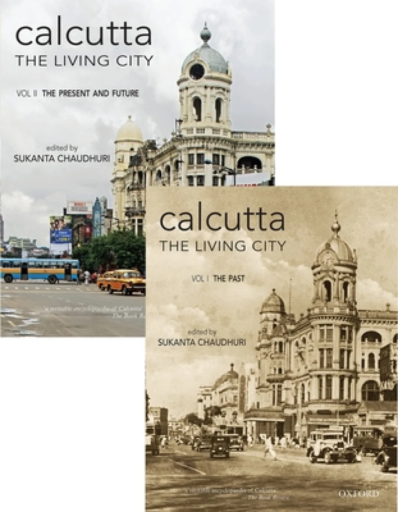Calcutta: The Living City: 2 Volume Set: Volume I: The Past; Volume II: The Present and Future