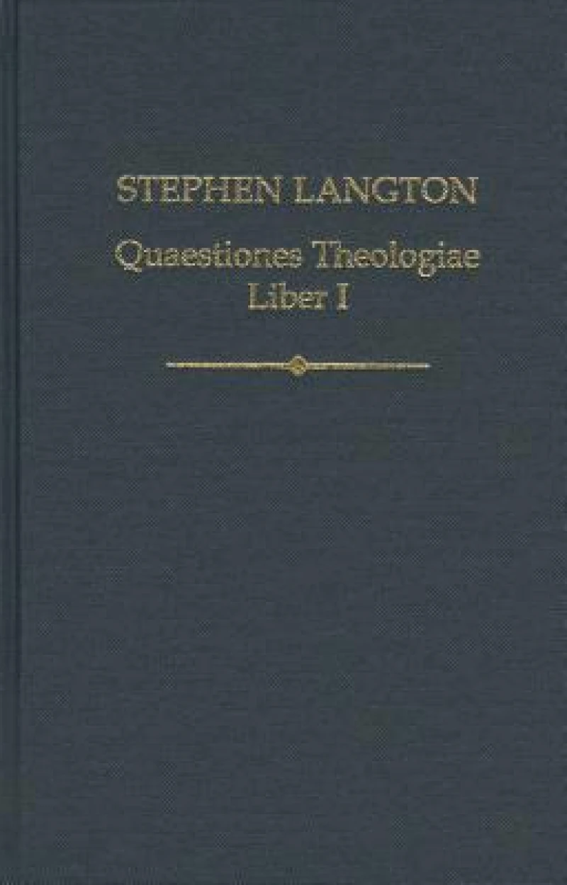 Stephen Langton: Quaestiones Theologiae: Liber I