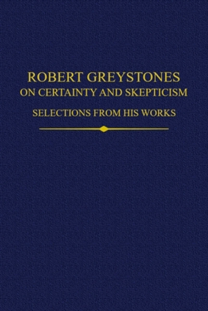 Robert Greystones on Certainty and Skepticism
