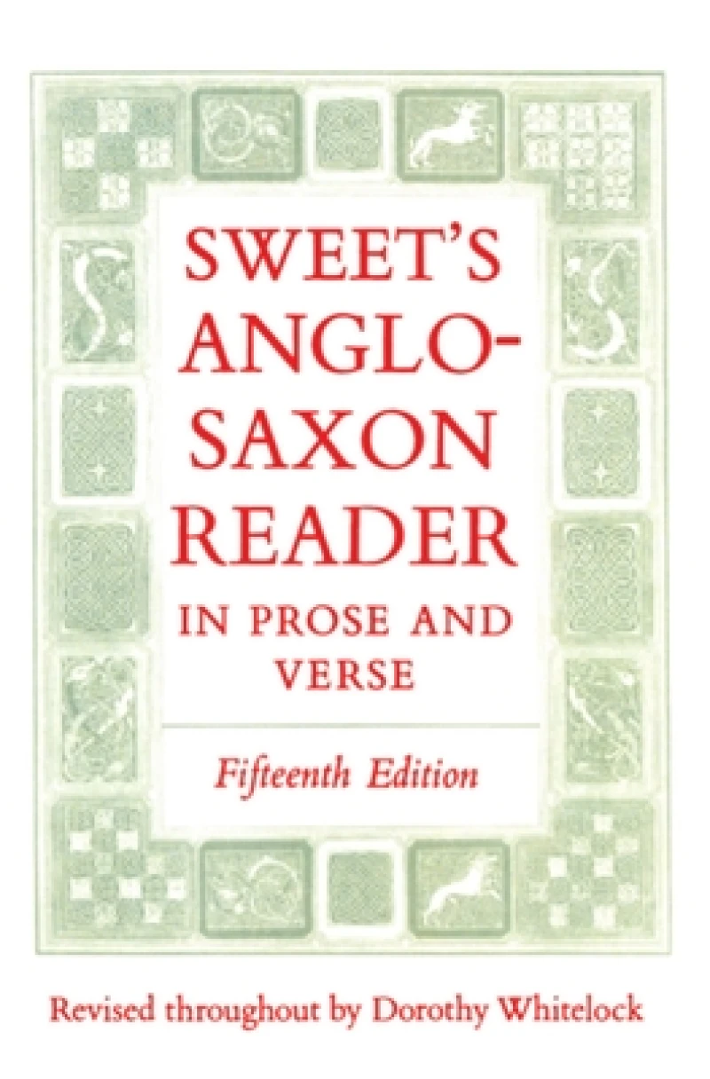 Sweet's Anglo-Saxon Reader in Prose and Verse