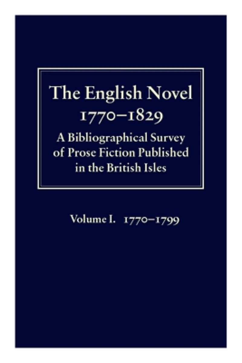 The English Novel 1770-1829: Volume I, 1770-1799