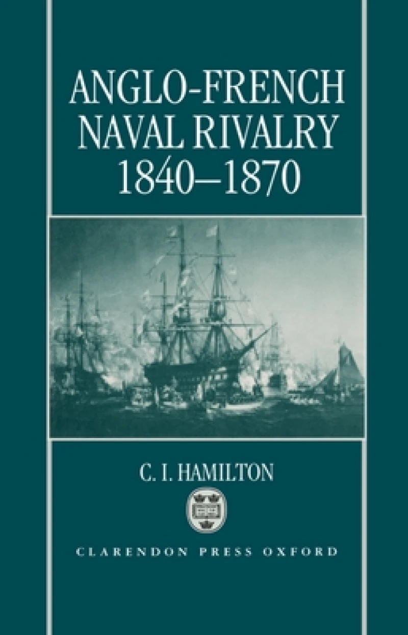 Anglo-French Naval Rivalry 1840-1870