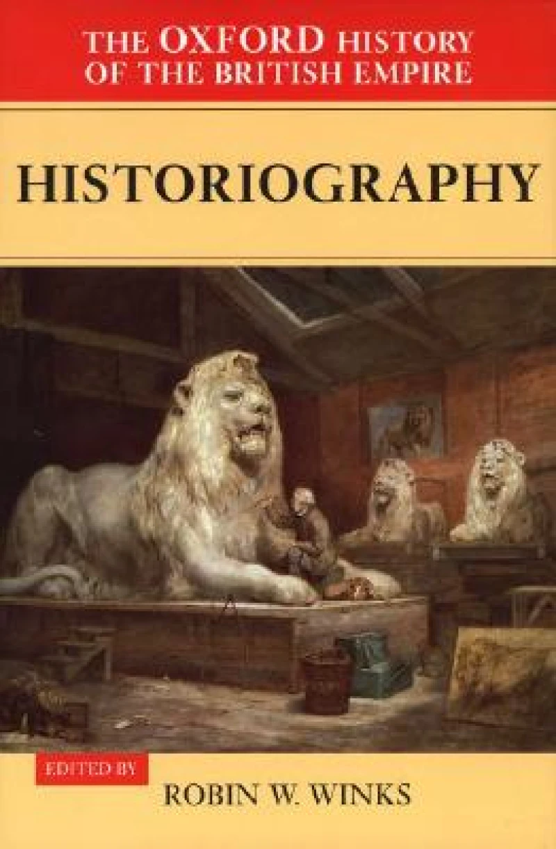 The Oxford History of the British Empire: Volume V: Historiography