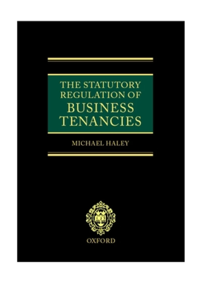 The Statutory Regulation of Business Tenancies