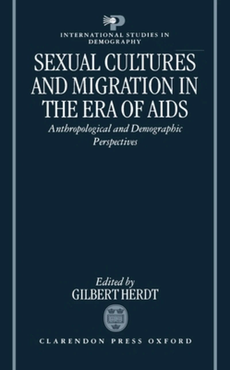 Sexual Cultures and Migration in the Era of AIDS