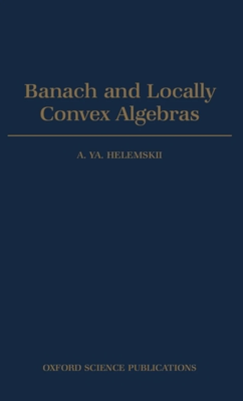 Banach and Locally Convex Algebras