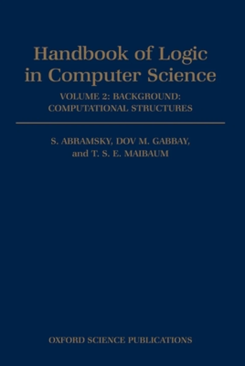 Handbook of Logic in Computer Science: Volume 2. Background: Computational Structures