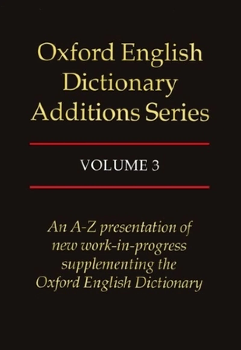 Oxford English Dictionary Additions Series: Volume 3