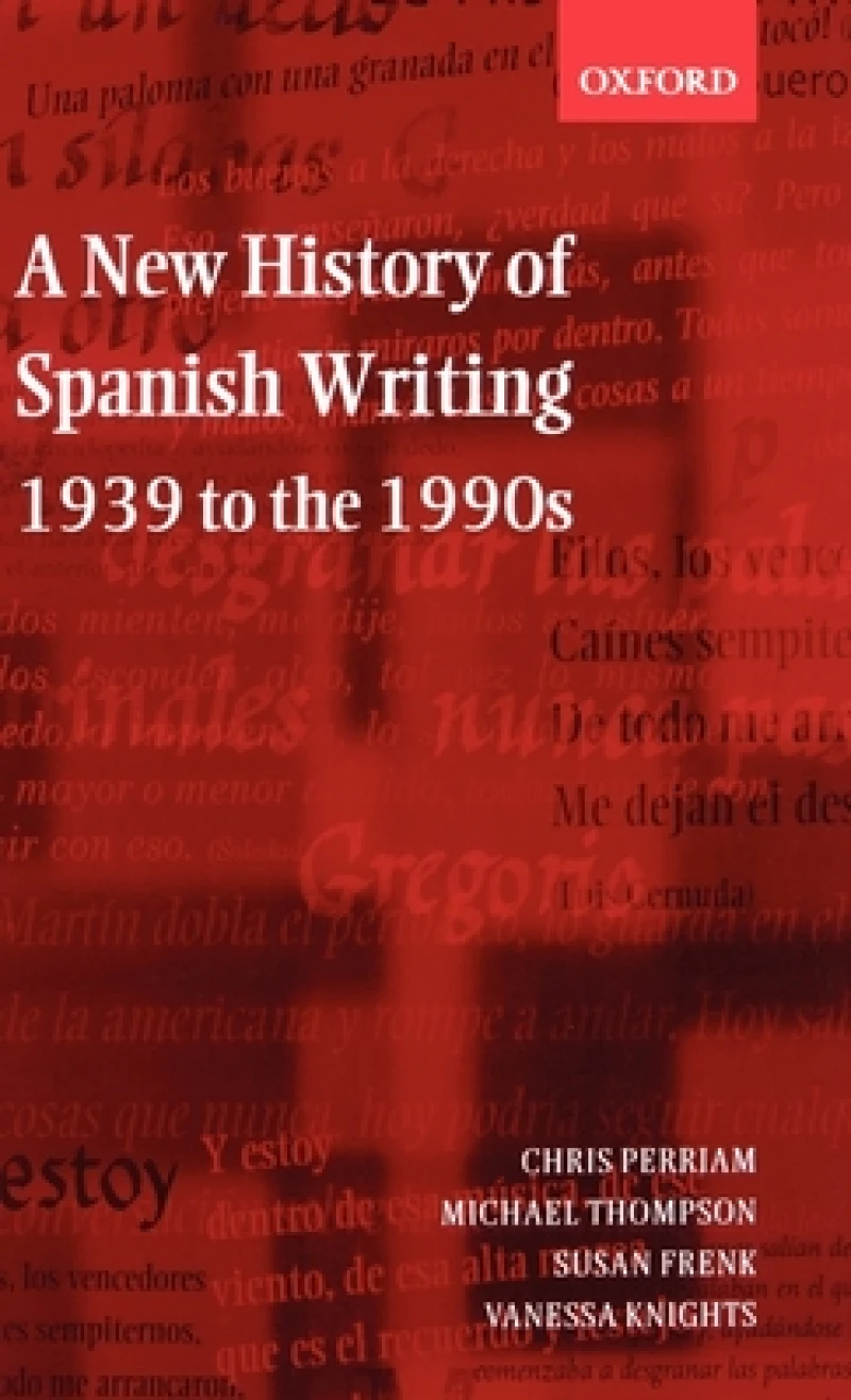 A New History of Spanish Writing, 1939 to the 1990s