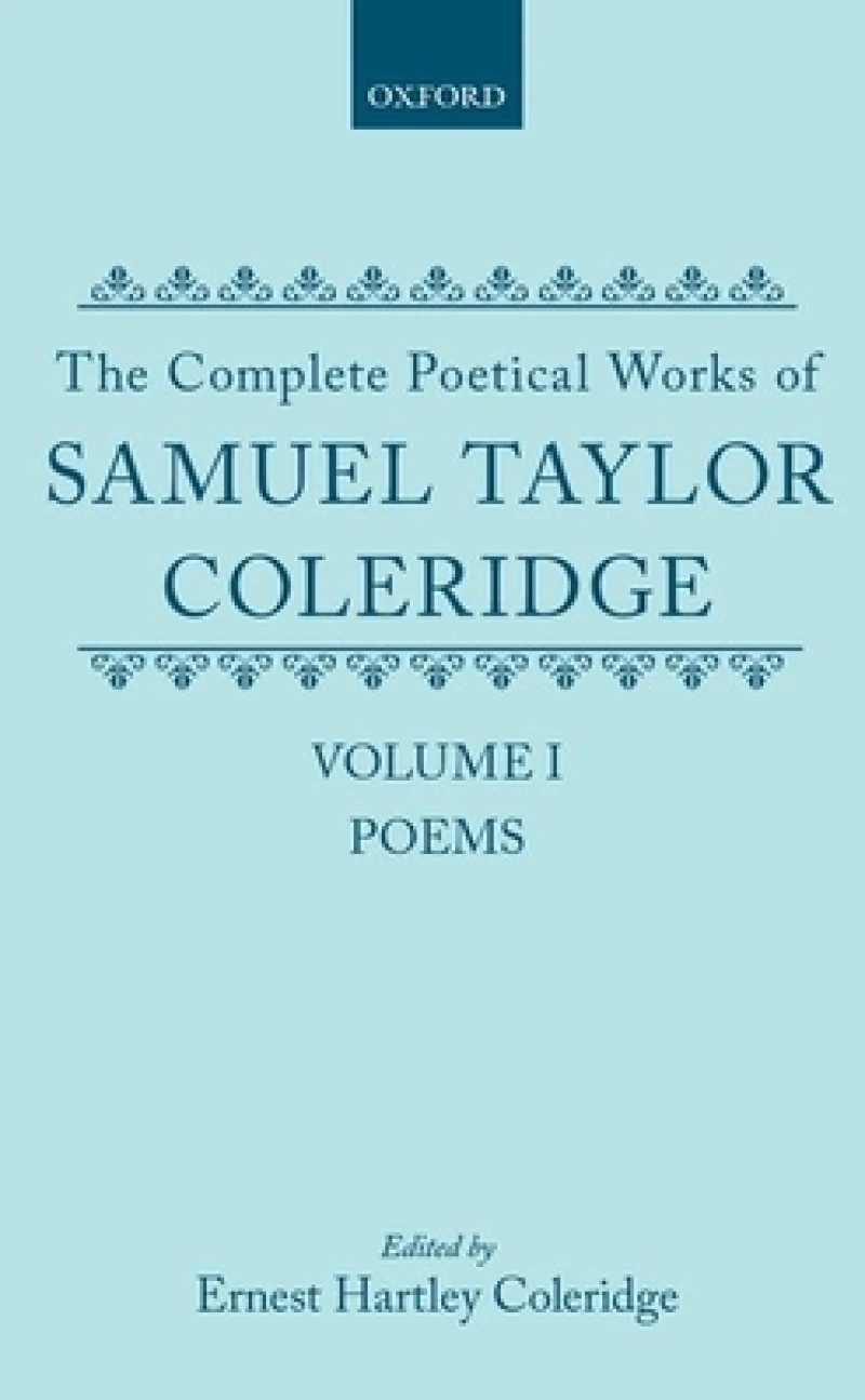 The Complete Poetical Works of Samuel Taylor Coleridge