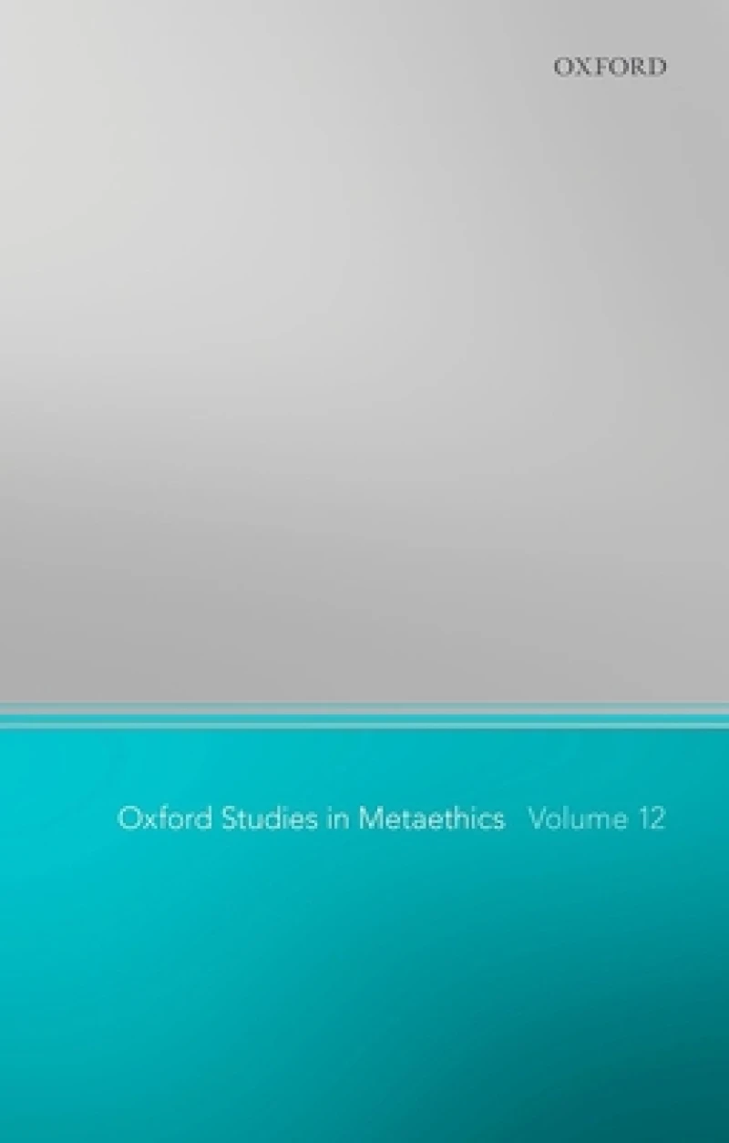 Oxford Studies in Metaethics 12