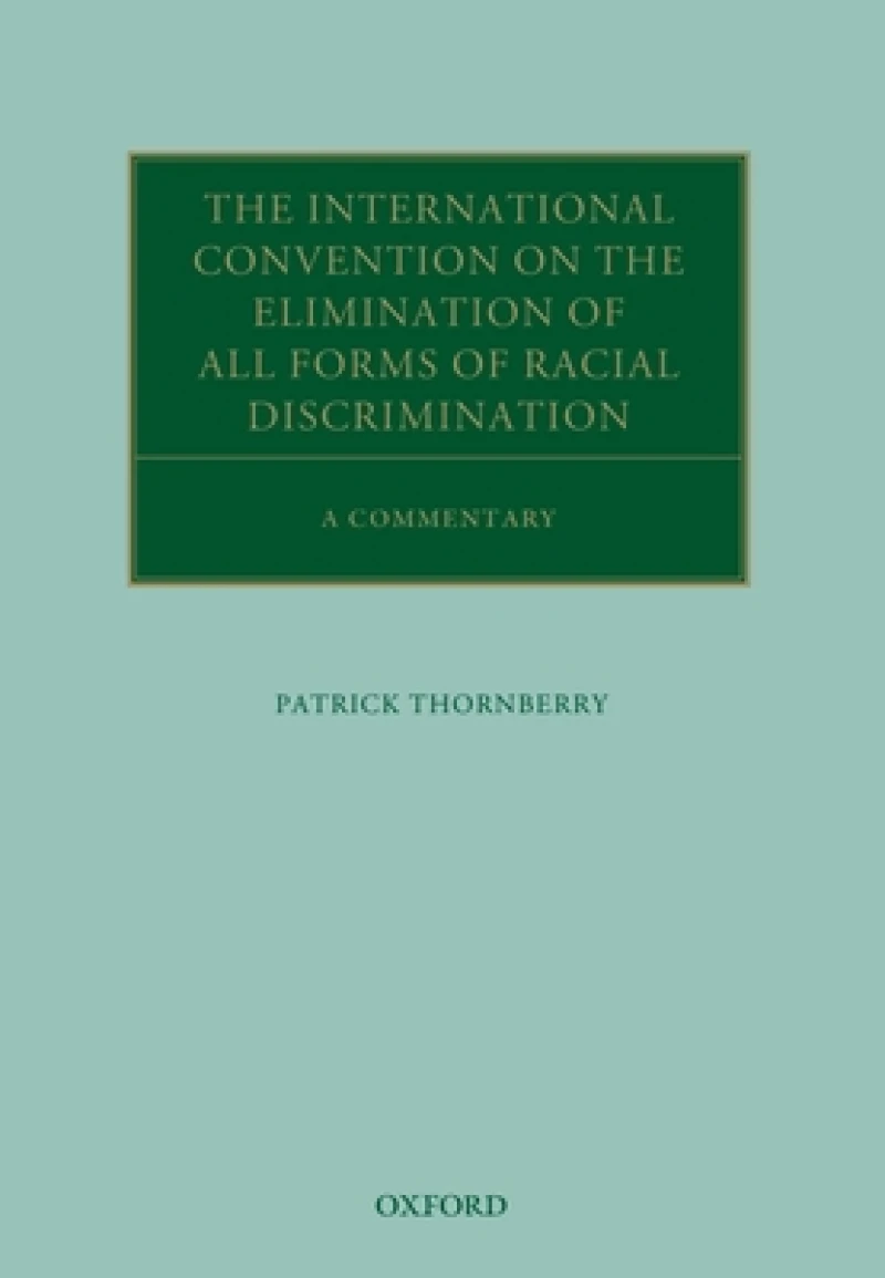 The International Convention on the Elimination of All Forms of Racial Discrimination