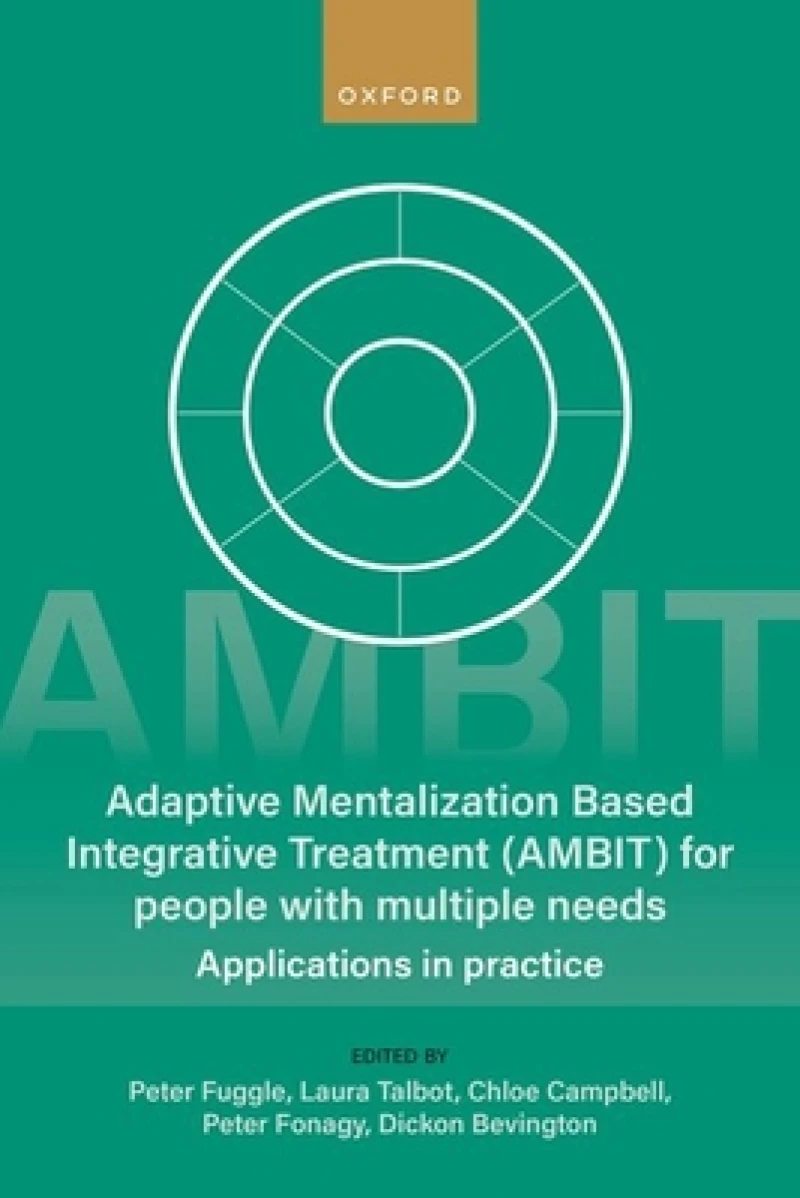 Adaptive Mentalization-Based Integrative Treatment (AMBIT) For People With Multiple Needs
