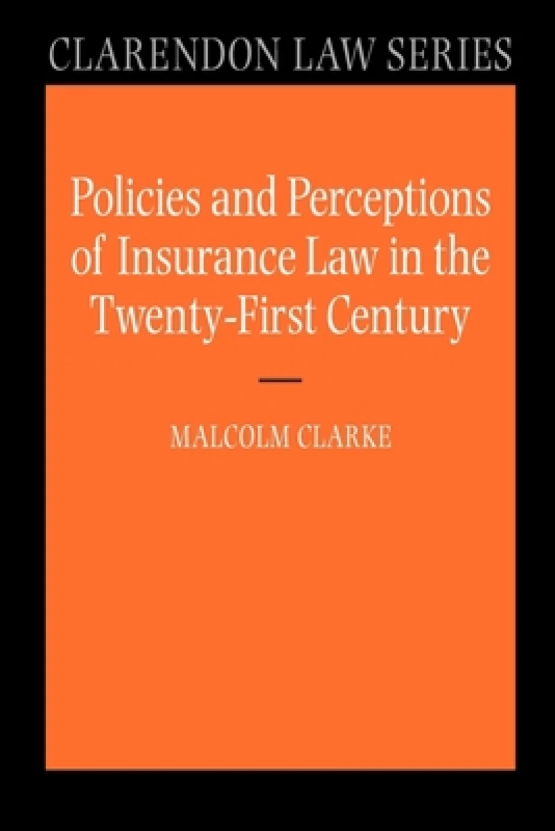 Policies and Perceptions of Insurance Law in the Twenty First Century