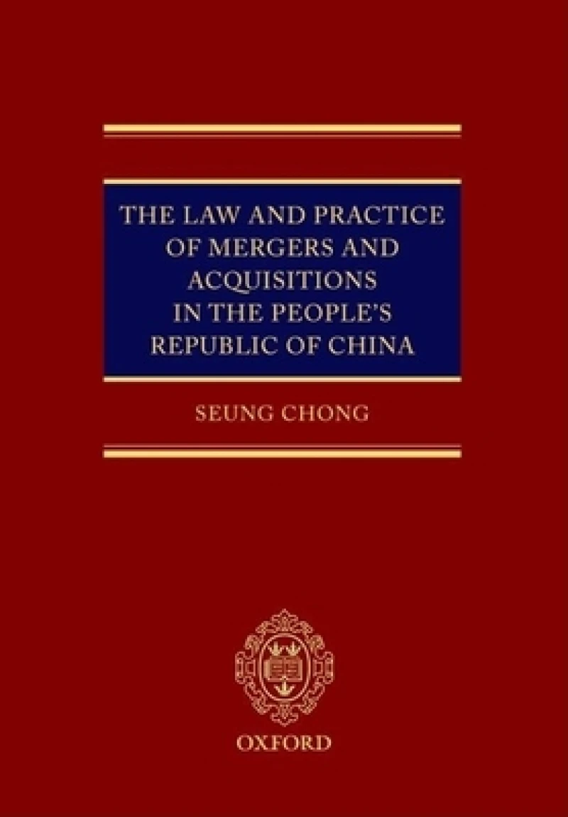 The Law and Practice of Mergers and Acquisitions in the People's Republic of China