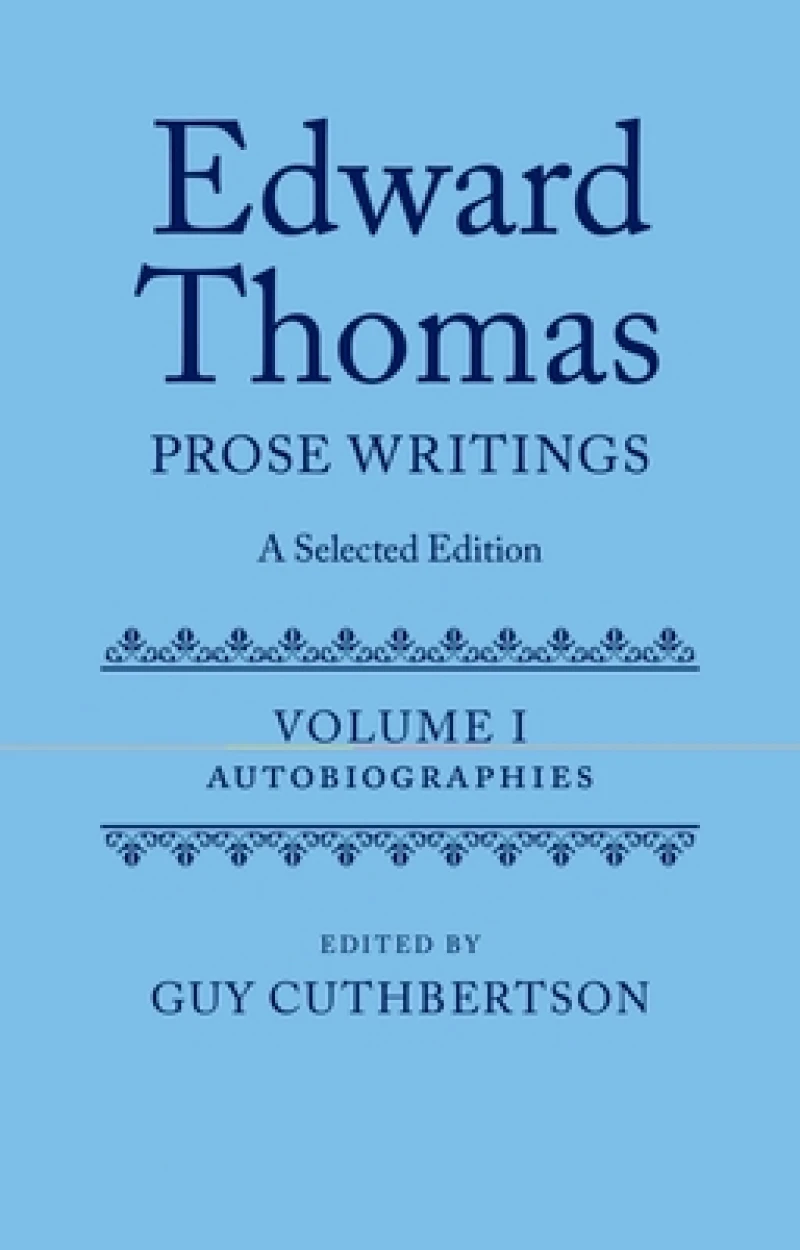 Edward Thomas: Prose Writings: A Selected Edition